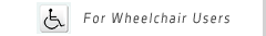 For wheelchair users