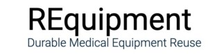 REquipment Durable Medical Equipment Reuse